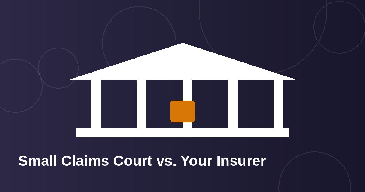 Small Claims Court vs. Your Insurance Company: Which Should You Use?